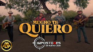 LETRA – Mucho Te Quiero – Impostores de Nuevo Leon